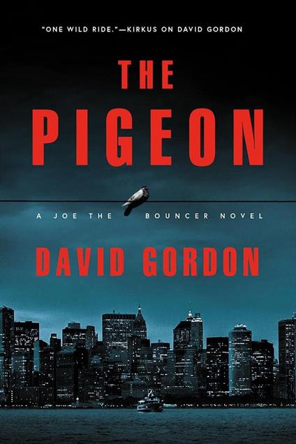 The Pigeon: A Joe the Bouncer Novel (Joe The Bouncer)