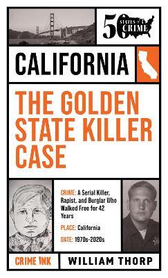 The Golden State Killer Case - William Thorp - cover