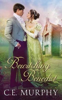 Bewitching Benedict - C E Murphy - cover