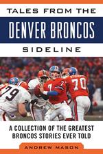 Tales from the Denver Broncos Sideline
