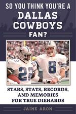So You Think You're a Dallas Cowboys Fan?