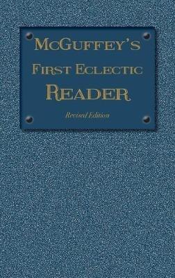 McGuffey's First Eclectic Reader: Revised Edition (1879) - William Holmes McGuffey - cover