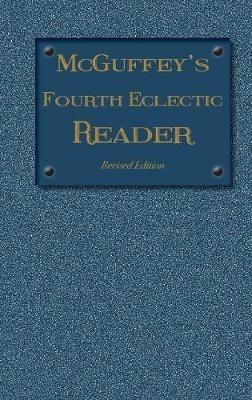 McGuffey's Fourth Eclectic Reader: (1879) Revised Edition - cover