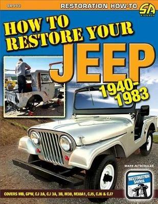 How to Restore Your Jeep 1941-1986 - Mark Altschuler - cover