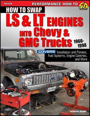 How to Swap LS & LT Engines into Chevy & GMC Trucks: 1960-1998 - Jefferson Bryant - cover