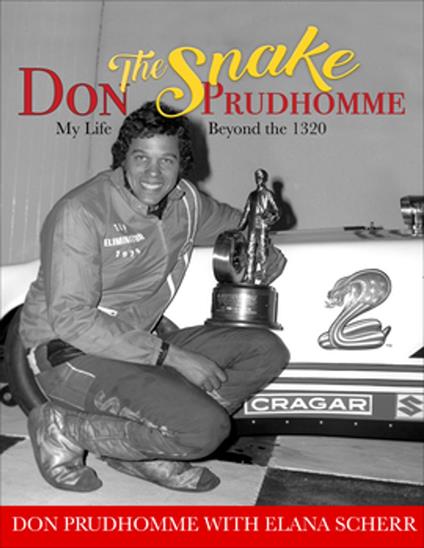 Don "The Snake" Prudhomme: My Life Beyond the 1320