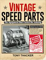 Vintage Speed Parts: The Equipment That Fueled the Industry