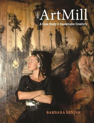 ArtMill: A Story of Sustainable Creativity in Bohemia - Barbara Benish - cover