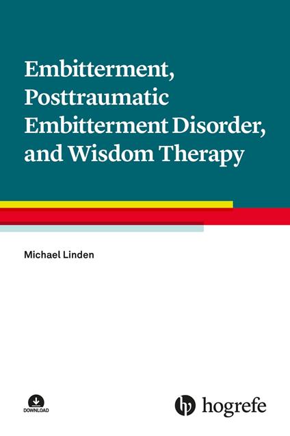 Embitterment, Posttraumatic Embitterment Disorder, and Wisdom Therapy
