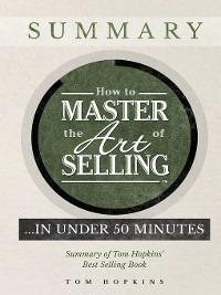 How to Master the Art of Selling …. In Under 50 Minutes