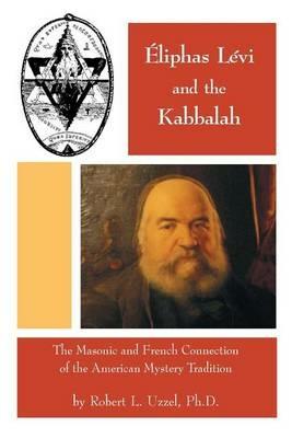 Eliphas Levi and the Kabbalah - Robert L Uzzel - cover