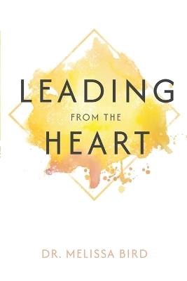 Leading From the Heart - Melissa Bird - cover