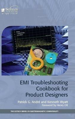 EMI Troubleshooting Cookbook for Product Designers - Patrick G. André,Kenneth Wyatt - cover
