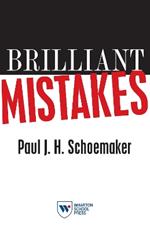 Brilliant Mistakes: Finding Success on the Far Side of Failure