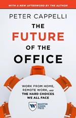 The Future of the Office, with a New Afterword by the Author: Work from Home, Remote Work, and the Hard Choices We All Face