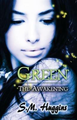 Green: The Awakening Book 1 - S M Huggins - cover