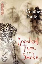 Moonlight, Tiger, and Smoke