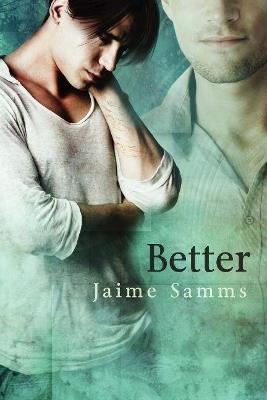Better - Jaime Samms - Libro in lingua inglese - Dreamspinner Press 