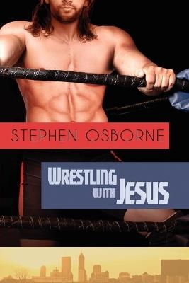 Wrestling with Jesus - Stephen Osborne - cover