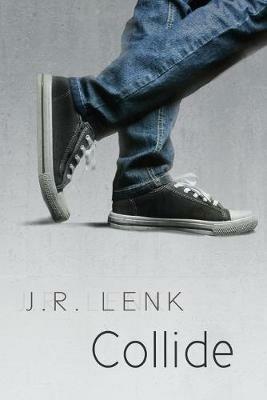 Collide - J. R. Lenk - cover