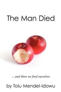 The Man Died - Tolu Mendel-Idowu - cover