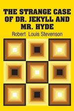 The Strange Case of Dr. Jekyll and Mr. Hyde