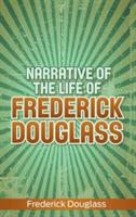 Narrative of the Life of Frederick Douglass - Frederick Douglass - cover