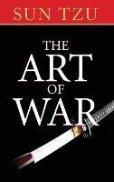 The Art of War: The Original Treatise on Military Strategy