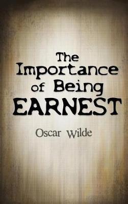 The Importance Of Being Earnest - Oscar Wilde - cover