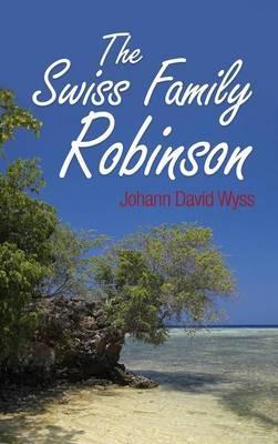 The Swiss Family Robinson - Johann David Wyss - cover
