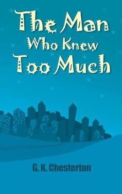 Then Man Who Knew Too Much - G K Chesterton - cover
