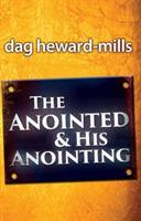The Anointing and His Anointed - Dag Heward-Mills - cover