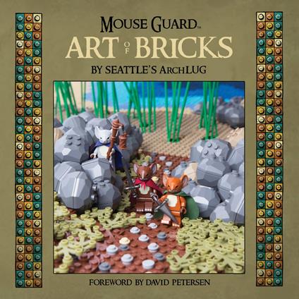Mouse Guard: Art Of Bricks - David Petersen,SEATTLE'S ARCHLUG - ebook