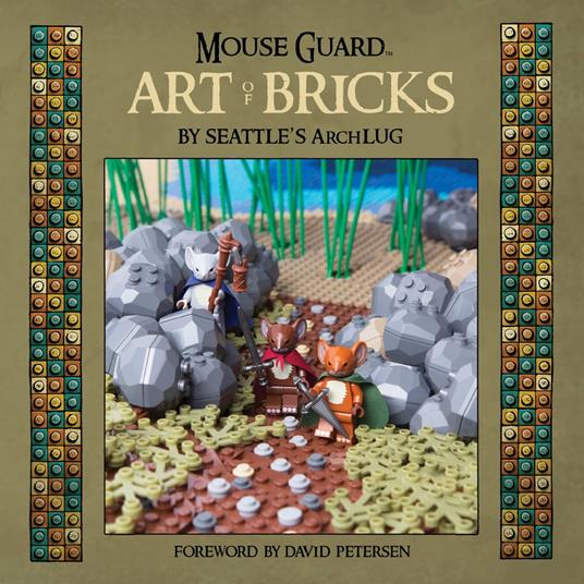 Mouse Guard: Art Of Bricks - David Petersen,SEATTLE'S ARCHLUG - ebook