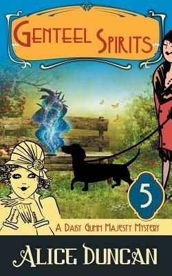 Genteel Spirits (a Daisy Gumm Majesty Mystery, Book 5) - Alice Duncan - cover