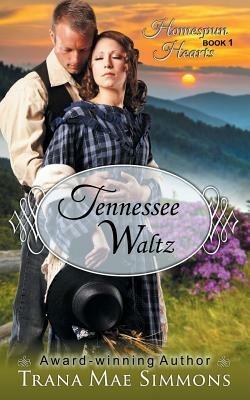 Tennessee Waltz (the Homespun Hearts Series, Book 1) - Trana Mae Simmons - cover