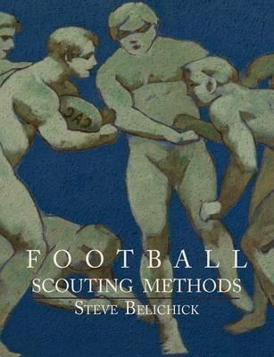 Football Scouting Methods - Steve Belichick - cover