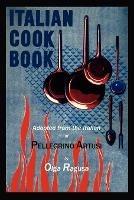Italian Cook Book - Pellegrino Artusi,Olga Ragusa - cover