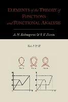 Elements of the Theory of Functions and Functional Analysis [Two Volumes in One] - A N Kolmogorov,S V Fomin - cover