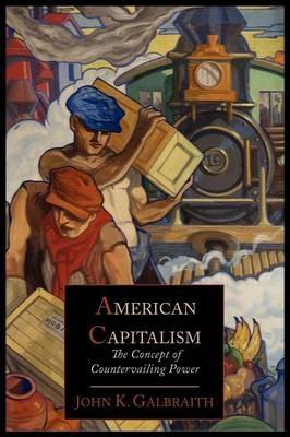 American Capitalism; The Concept of Countervailing Power - John Kenneth Galbraith - cover
