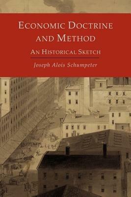 Economic Doctrine and Method: An Historical Sketch - Joseph Alois Schumpeter - cover