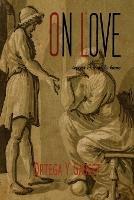 On Love: Aspects of a Single Theme - Jose Ortega y Gasset - cover