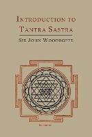 Introduction to Tantra Sastra - John George Woodroffe,Arthur Avalon - cover