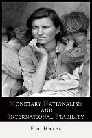 Monetary Nationalism and International Stability - Friedrich a Von Hayek - cover