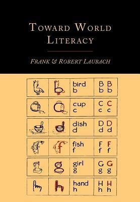 Toward World Literacy: The Each One Teach One Way - Frank Laubach - cover