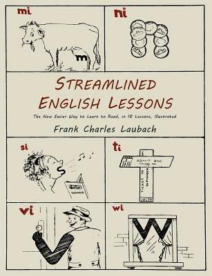 Streamlined English Lessons: The New Easier Way to Learn to Read; In 18 Lessons, Illustrated - Frank Charles Laubach - cover