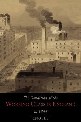 The Condition of the Working-Class in England in 1844 - Friedrich Engels - cover