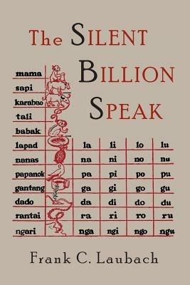 The Silent Billion Speak - Frank Charles Laubach - cover
