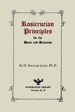 Rosicrucian Principles for the Home and Business
