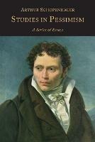 Studies in Pessimism: A Series of Essays - Arthur Schopenhauer,T Bailey Saunders - cover